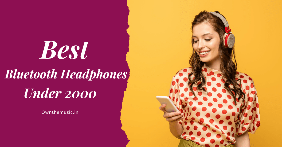 Best bluetooth headphones under 2000