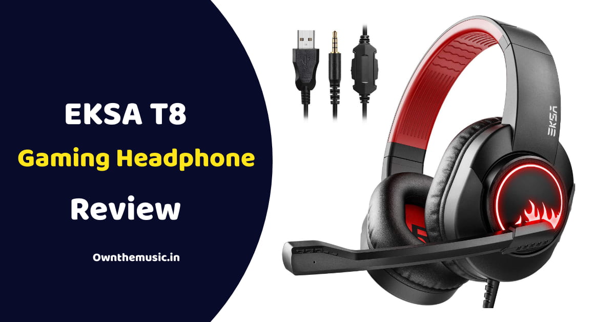 Eksa T8 Gaming Headphone Review